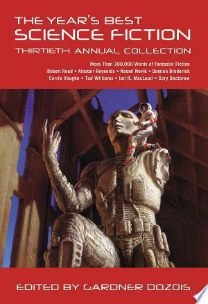 Year's Best Science Fiction: Thirtieth Annual Collection, The