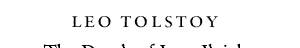 Death of Ivan Ilyich and Other Stories, The