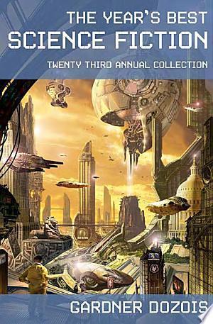 Year's Best Science Fiction: Twenty-Third Annual Collection, The