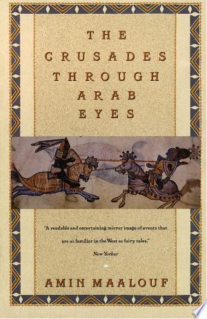 Crusades Through Arab Eyes, The