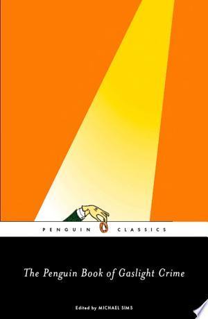 Penguin Book of Gaslight Crime, The